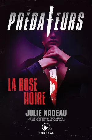 Julie Nadeau - Prédateurs, La rose noire